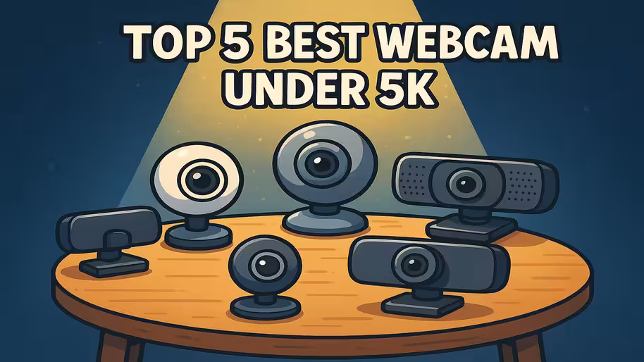 Webcam Under 5K - Choose Top 5 Best Webcam